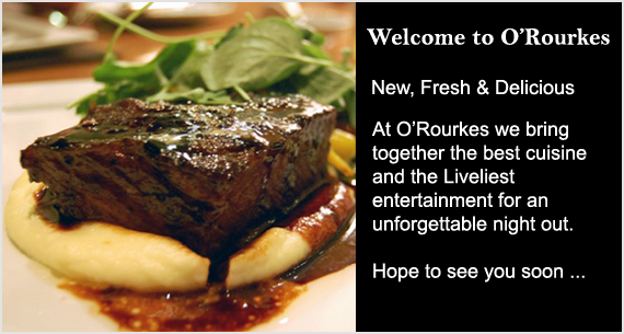 Welcome to O Rourkes Bar and Restaurant 